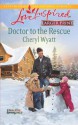 Doctor to the Rescue - Cheryl Wyatt