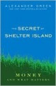 The Secret of Shelter Island: Money and What Matters - Alexander Green