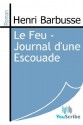 Le Feu - Journal d'une Escouade (French Edition) - Henri Barbusse