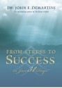 From Stress to Success...in Just 31 Days! - John F. Demartini