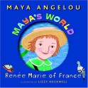 Maya's World: Renee Marie of France - Maya Angelou