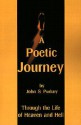 A Poetic Journey: Through the Life of Heaven and Hell - John Purkey