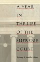 A Year in the Life of the Supreme Court (Constitutional Conflicts) - Aaron Epstein, Kay Kindred, Tony Mauro, David Savage, Stephen Wermiel, Rodney A. Smolla, Paul Barrett, Lyle Denniston