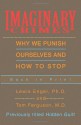 Imaginary Crimes: Why We Punish Ourselves and How to Stop - Lewis B. Engel, Tom Ferguson