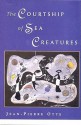 The Courtship of Sea Creatures - Jean-Pierre Otte