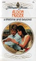 A Lifetime and Beyond (Harlequin Presents #1135) - Alison Fraser