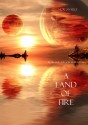 A Land of Fire (Book #12 in the Sorcerer's Ring) - Morgan Rice