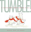 TUMBLE!: A Little Book About Having It All - Maria van Lieshout