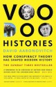 Voodoo Histories: The Role of the Conspiracy Theory in Shaping Modern History - David Aaronovitch