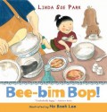 Bee-Bim Bop! - Linda Sue Park, Ho Baek Lee