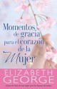 Momentos de Gracias Para El Corazon de La Mujer - Elizabeth George