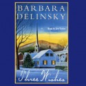 Three Wishes (Audio) - Barbara Delinsky, Jen Taylor