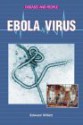 Ebola Virus (Diseases and People) - Edward Willett