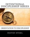 Orientation to Discipleship: Campaign Workbook - David Steel