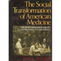 The Social Transformation of American Medicine - Paul Starr