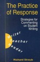 The Practice Of Response: Strategies For Commenting On Student Writing - Richard Straub