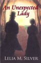 An Unexpected Lady - Lelia M. Silver