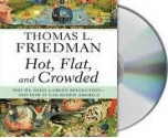 Hot, Flat, and Crowded: Why We Need a Green Revolution and How It Can Renew America - Thomas L. Friedman, Oliver Wyman