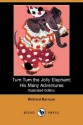 Tum Tum the Jolly Elephant: His Many Adventures (Illustrated Edition) (Dodo Press) - Richard Barnum, Harriet H. Tooker