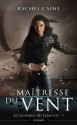 Les gardiens des éléments T01:La maîtresse du vent (Crimson) (French Edition) - Rachel Caine, Marianne Audouard