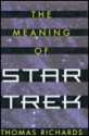 The Meaning of Star Trek - Thomas Richards