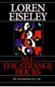 All the Strange Hours: The Excavation of a Life - Loren Eiseley