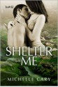 Shelter Me - Michelle Cary