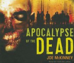 Apocalypse of the Dead - Joe McKinney, Todd McLaren