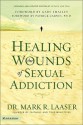 Healing the Wounds of Sexual Addiction - Mark Laaser