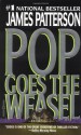 Pop Goes the Weasel - James Patterson