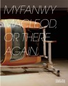 Myfanwy MacLeod: Or There and Back Again - Grant Arnold, Josee Drouin-Brisebois, Joseph Monteyne, Kathy Slade, Brady Cranfield