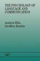 The Psychology of Language and Communication - Andrew W. Ellis, Geoffrey Beattie