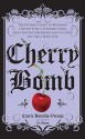 Cherry Bomb: The Ultimate Guide to Becoming a Better Flirt, a Tougher Chick, and a Hotter Girlfriend--and to Living Life Like a Rock Star - Carrie Borzillo-Vrenna