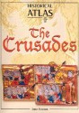 Historical Atlas Of The Crusades - Angus Konstam