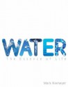 Water: The Essence of Life - Mark Niemeyer