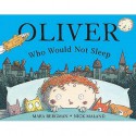 Oliver Who Would Not Sleep - Mara Bergman