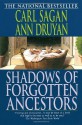 Shadows of Forgotten Ancestors - Carl Sagan, Ann Druyan