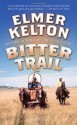 Bitter Trail - Elmer Kelton