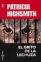 El Grito de la lechuza - Patricia Highsmith, Joaquín Llinás