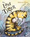 The Last Tiger - Rebecca Elliott, Rebecca Elliot