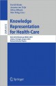 Knowledge Representation for Health-Care - David Riano, Annette ten Teije, Silvia Miksch, Mor Peleg