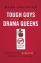 Tough Guys and Drama Queens: How Not to Get Blindsided by Your Child's Teen Years - Mark Gregston