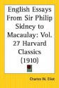 English Essays from Sir Philip Sidney to Macaulay: Part 27 Harvard Classics - Charles William Eliot