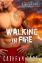 Walking in Fire: Hawaiian Heroes - Cathryn Cade