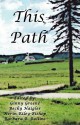 This Path - Ginny A Greene, Becky Haigler, Kerin Riley-Bishop