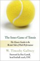 The Inner Game of Tennis: The Classic Guide to the Mental Side of Peak Performance - W. Timothy Gallwey, Zach Kleinman, Pete Carroll