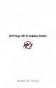 101 Things NOT to Do Before You Die - Robert W. Harris