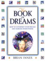 The Book of Dreams: Your Dreams and What They Mean - Brian Innes