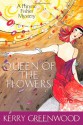 Queen of the Flowers - Kerry Greenwood