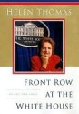 Front Row At The White House: My Life and Times - Helen Thomas